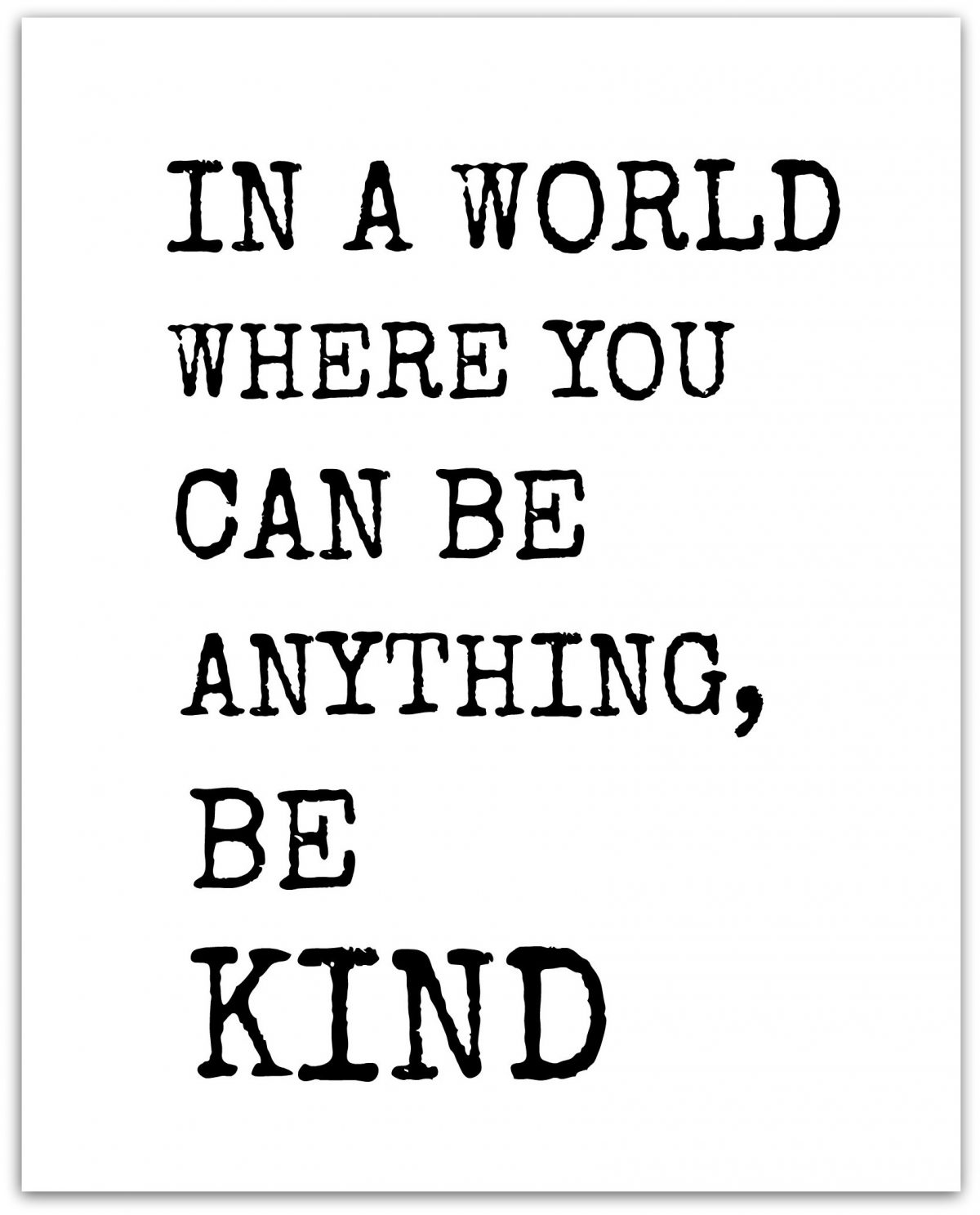 farmhouse diy wall art print that reads in a world where you could be anything be kind