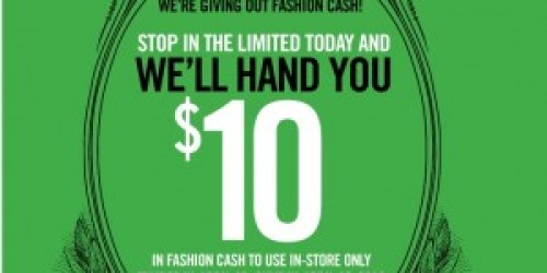 The Limited: FREE $10 in “Fashion Cash”!