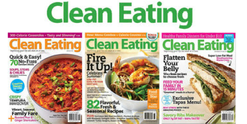 Clean Eating Magazine Subscription Only $0.75 Per Issue