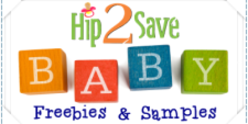 Baby Freebies & Deals Round-Up: FREE Samples, Magazines, Welcome Kits, + Lots More