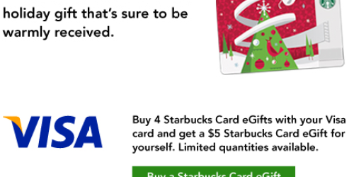 *HOT* Buy 4 Starbucks eGift Cards with VISA Card = FREE $5 eGift Card for Yourself