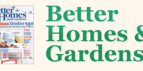 Free One Year Subscription to Better Homes & Garden Magazine (1st 7,000 Only)