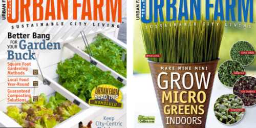 Urban Farm Magazine Only $4.50 Per Year (Gardening Tips, How-To Projects & More!)