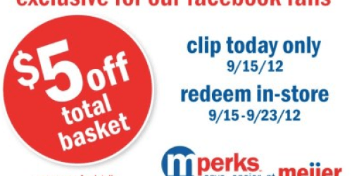 Meijer mPerks Members: $5 Off Your Total Basket Coupon (Must Clip Coupon Today!)