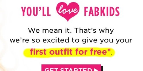 FabKids: Possible FREE Outfit (Check Your Email) + New Members Sign Up for Future Offers