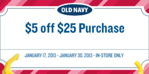 Old Navy: $5 Off $25 In-Store Purchase (Valid 1/17-1/30)