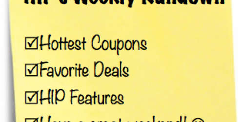 Hip’s Weekly Rundown (A Round-Up of This Week’s Best Coupons, Hottest Deals, and More)