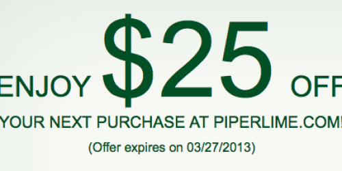 Piperlime.com: *HOT* $25 Off ANY $25 Purchase + FREE Shipping = Great Deals