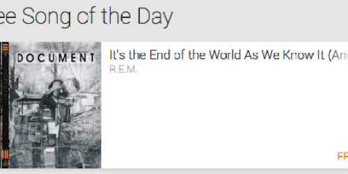 Google Play: FREE “It’s the End of the World As We Know It (And I Feel Fine)” MP3 Download by R.E.M.