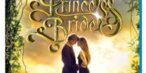 Amazon: The Princess Bride 25th Anniversary Edition on Blu-Ray Only $4.99 (Reg. $19.99) + More