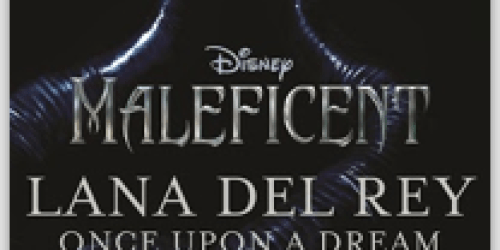 Google Play: FREE Once Upon a Dream MP3 by Lana Del Rey (From Disney’s New Maleficent Movie!)