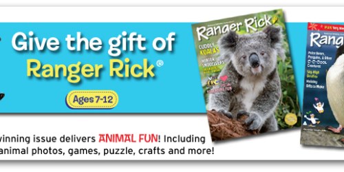 Ranger Rick Magazine Subscription as Low as $10 Per Year (Regularly $39.90!) – Today Only