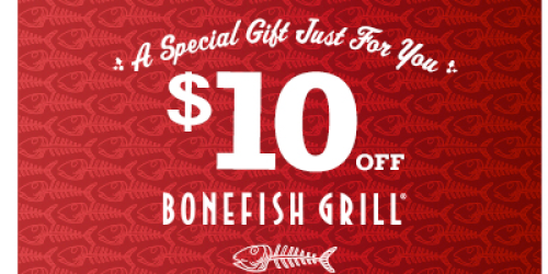 Bonefish Grill: $10 Off Dinner Purchase Coupon