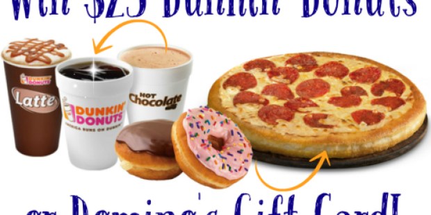 Hip’s Daily Pizza/Donut Delivery: FREE $25 Dunkin’ Donuts Gift Cards for Kimberley G. AND Celeste S.