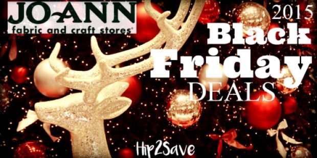 JoAnn Fabrics: 2015 Black Friday Deals