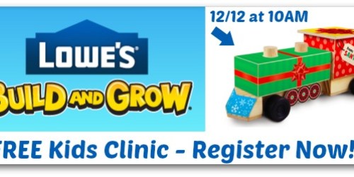 Lowe’s Kids Clinic: Register NOW to Make Free Train Engine on December 12th