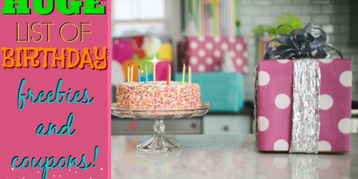 Huge List of Birthday Freebies & Coupons