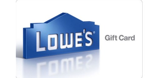 $100 Lowe’s Gift Card Only $85