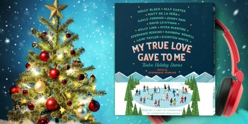 FREE Full Audiobook Download of My True Love Gave To Me: Twelve Holiday Stories