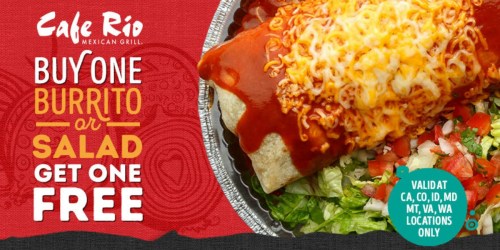 Cafe Rio: Buy One Burrito or Salad Get One Free Coupon (Select States Only)