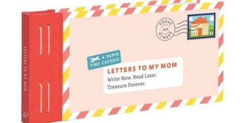 Letters to My Mom: Write Now. Read Later. Treasure Forever Book Only $6.45 at Amazon