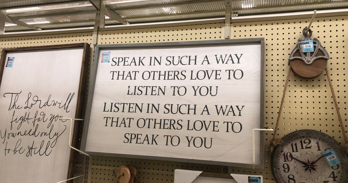 speak in such a way...wall decor sign at hobby lobby