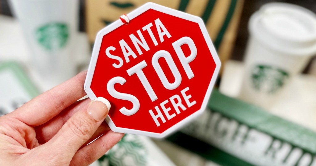Santa Stop Here ornament at Starbucks