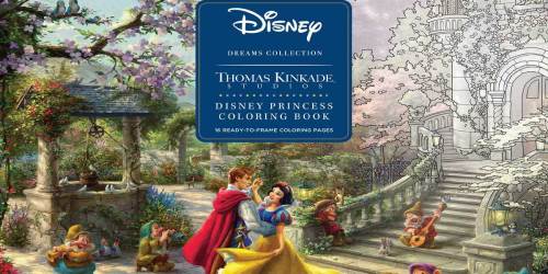 Disney Dreams Collection Thomas Kinkade Studios Coloring Book Just $6.79 on Amazon (Regularly $13)