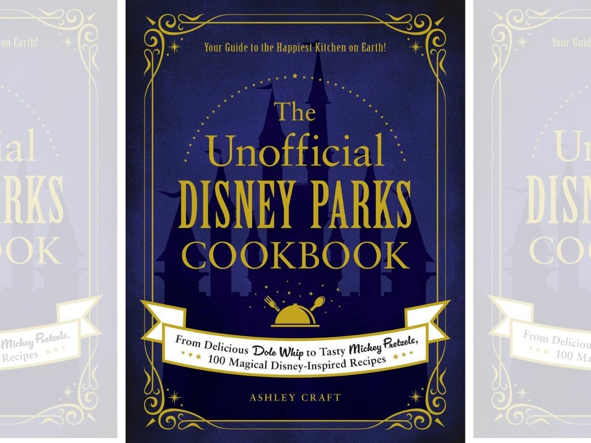 The Unofficial Disney Parks Cookbook